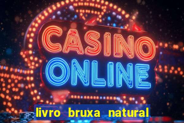 livro bruxa natural pdf gratis